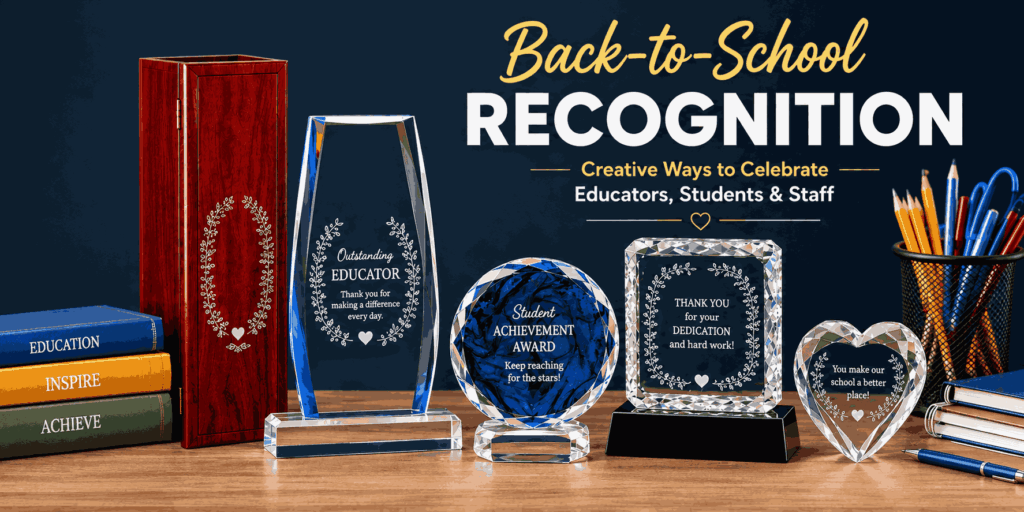 Back-to-School Recognition awards featuring engraved crystal trophies and appreciation gifts for educators, students, and school staff.